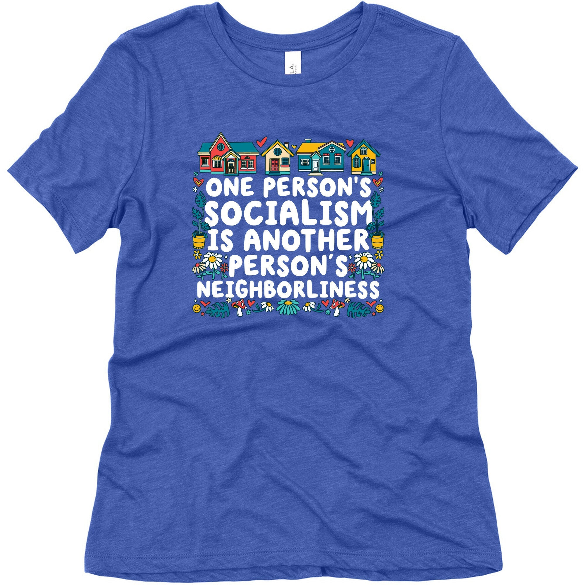 One Persons Socialism is Another Persons Neighborliness Tim Walz Womens Triblend Tee